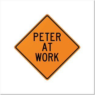 Peter at Work Funny Warning Sign Posters and Art